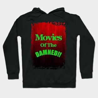 Movies of the Damned!! Hoodie